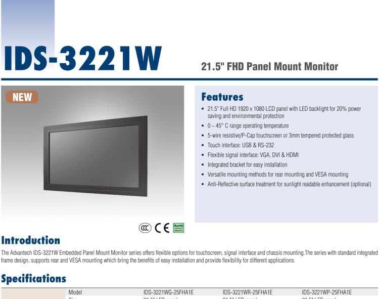 研華IDS-3221W 21.5" 全高清，1920 x 1080，VGA/DVI/HDMI 接口，面板安裝顯示器 21.5" 1920 x 1080 LCD 面板采用 LED 背光燈設(shè)計，可節(jié)能20%，環(huán)保性更高